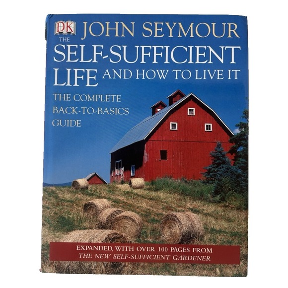 DK Publishing Other - The Self-Sufficient Life and How to Live It John‎ Seymour DK Hardcover Expanded